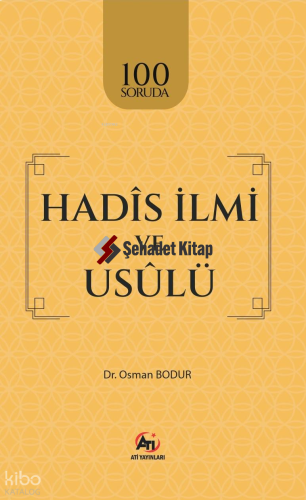 100 Soruda Hadîs İlmi ve Usûlü