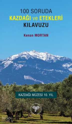 100 Soruda Kazdağı ve Etekleri Kılavuzu | Kenan Mortan | Arkeoloji ve 