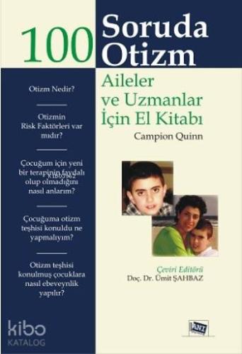 100 Soruda Otizm; Aileler ve Uzmanlar İçin El Kitabı