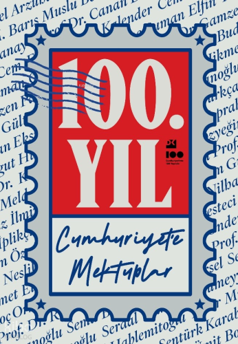 100. Yıl Cumhuriyet’e Mektuplar | Kolektif | Doğan Kitap