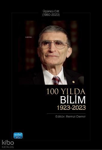 100 Yılda Bilim (1923-2023) - Üçüncü Cilt (1980-2023) | Remzi Demir | 