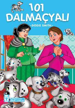 101 Dalmaçyalı; +8 Yaş | Dodie Smith | Timaş Çocuk
