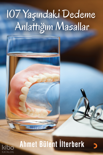 107 Yaşındaki Dedeme Anlattığım Masallar