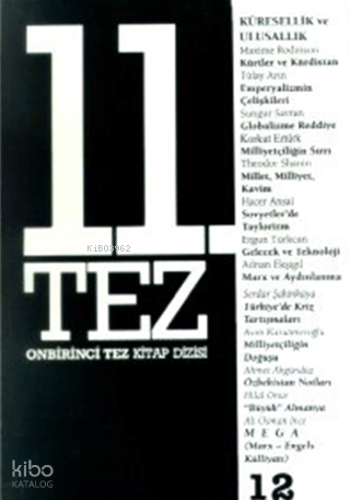 11. Tez Kitap Dizisi Sayı: 12 Küresellik ve Ulusallık | Kolektif | Bel