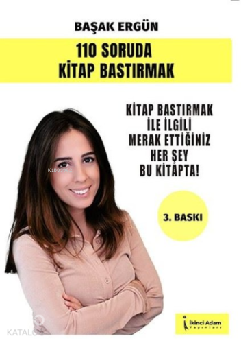 110 Soruda Kitap Bastırmak ;Kitap Bastırmak İle İlgili Merak Ettiğiniz Her Şey Bu Kitapta!