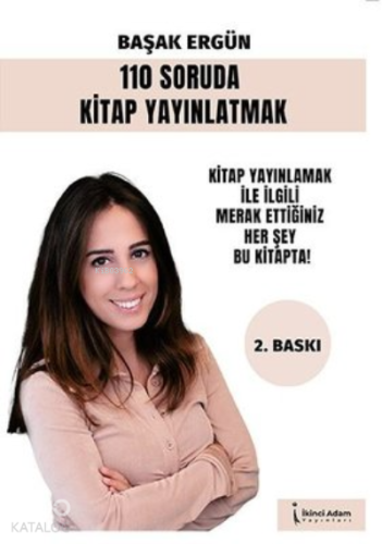 110 Soruda Kitap Yayınlatmak Kitap Yayınlamak İle İlgili Merak Ettiğiniz Her Şey Bu Kitapta!