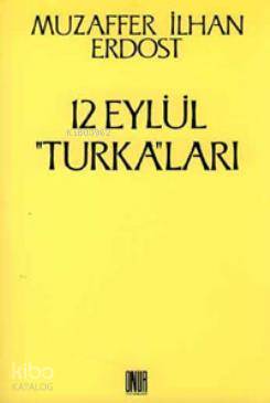 12 Eylül "Turka"ları