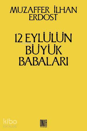 12 Eylülün Büyük Babaları