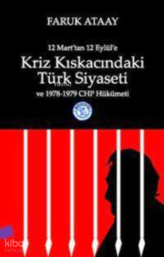 12 Mart'tan 12 Eylül'e Kriz Kıskacındaki Türk Siyaseti ve 1978-1979 CH