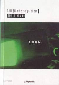 120 Filmde Seyrialem | Sevin Okyay | Phoenix Yayınevi