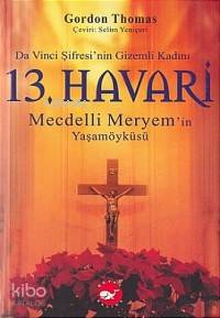 13. Havari; Mecdelli Meryem'in Yaşamöyküsü | Gordon Thomas | Beyaz Bal