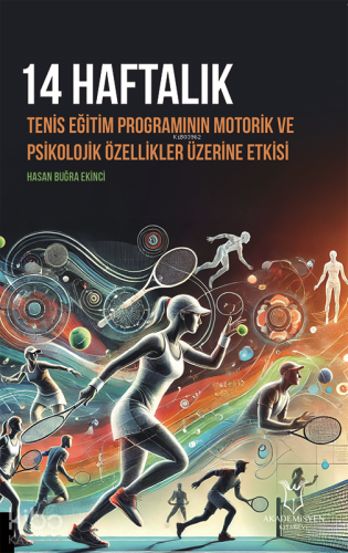 14 Haftalık Tenis Eğitim Programının Motorik ve Psikolojik Özellikler Üzerine Etkisi