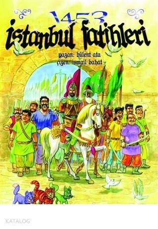 1453 İstanbul Fatihleri | Bülent Ata | Mavi Uçurtma Yayınları