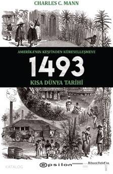 1493 - Amerika'nın Keşfinden Küreselleşmeye Kısa Dünya Tarihi
