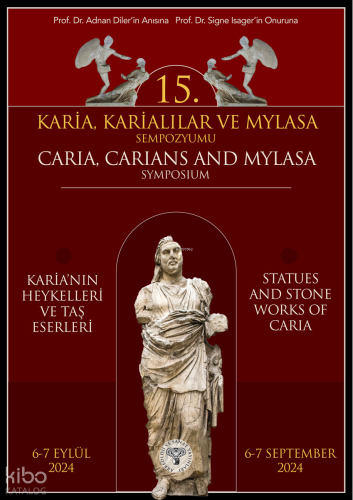 15. Karia, Karialılar ve Mylasa Sempozyumu ;Caria, Carians and Mylasa Symposium