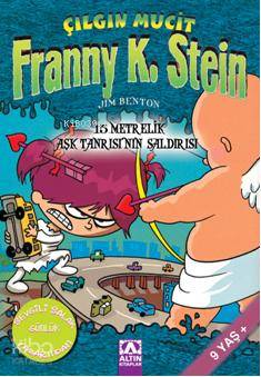 15 Metrelik Aşk Tanrısı'nın Saldırısı (9+ Yaş); Çılgın Mucit Franny K. Stein