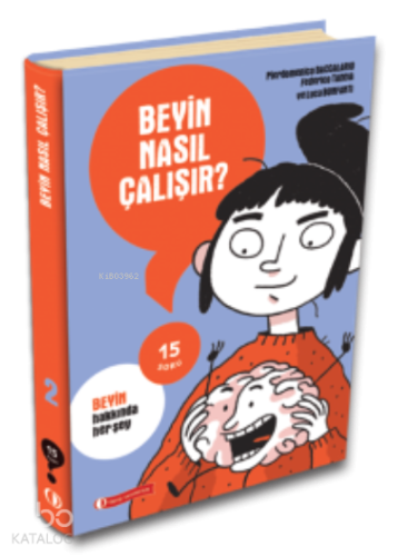 15 Soru Serisi – Beyin Nasıl Çalışır?