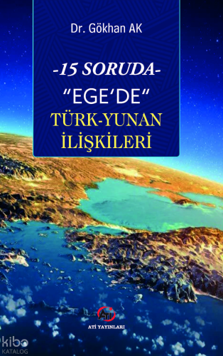 -15 Soruda- "Ege'de" Türk-Yunan İlişkileri