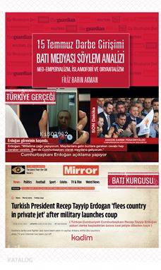 15 Temmuz Darbe Girişimi Batı Medyası Söylem Analizi Neo- Emperyalizm, İslamofobi ve Oryatntalizm