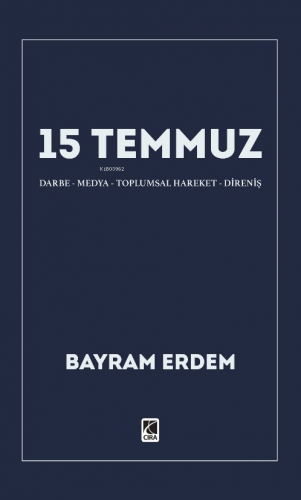 15 Temmuz ;Darbe-Medya-Toplumsal Hareket-Direniş