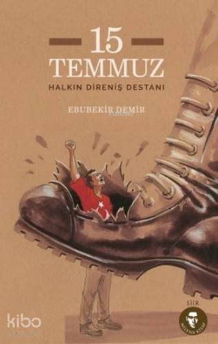 15 Temmuz Halkın Direniş Destanı | Ebubekir Demir | İnsan Yayınları