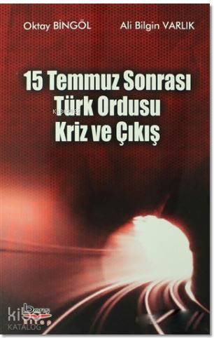 15 Temmuz Sonrası Türk Ordusu Kriz ve Çıkış