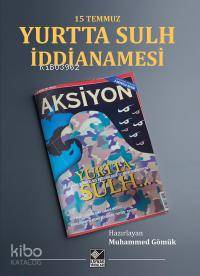 15 Temmuz Yurtta Sulh İddianamesi | Muhammed Gömük | Kaynak Yayınları