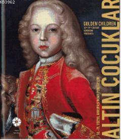 16-19 Yüzyıl Avrupasından Portreler| Altın Çocuklar