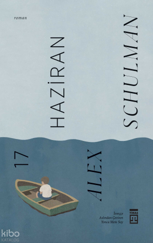 17 Haziran | Alex Schulman | Timaş Yayınları