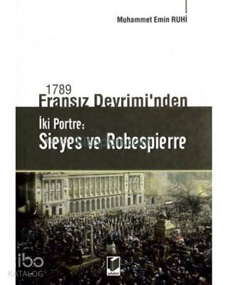 1789 Fransız Devrimi'nden İki Portre: Sieyes ve Robespierre