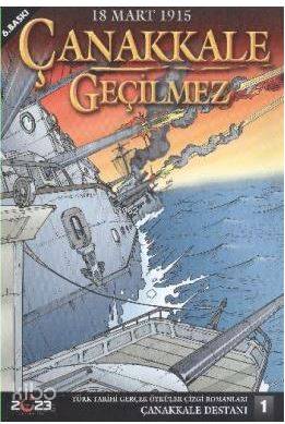 18 Mart 1915 Çanakkale Geçilmez