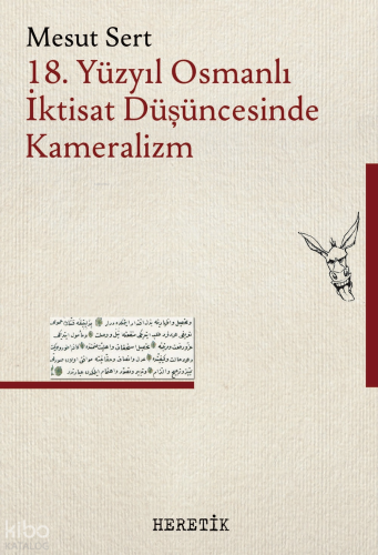 18. Yüzyıl Osmanlı İktisat Düşüncesinde Kameralizm | Mesut Sert | Here