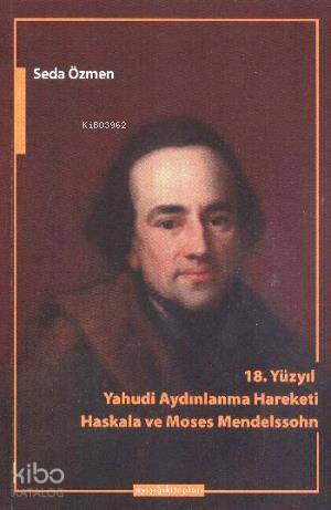 18. Yüzyıl Yahudi Aydınlanma Hareketi Haskala ve Moses Mendelssohn