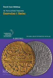18. Yüzyılın İkinci Yarısında Darphane-i Amire