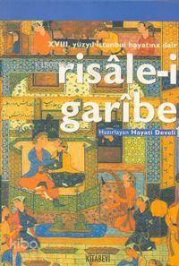 18.yy İstanbul'a Dair Risale-i Garibe | Hayati Develi | Kitabevi Yayın