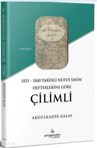 1831 - 1840 Tarihli Nüfus Sayım Defterlerine Göre Çilimli