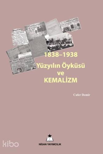 1838-1938 Yüzyılın Öyküsü Kemalizm