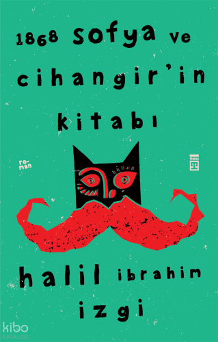 1868 Sofya ve Cihangir'in Kitabı | Halil İbrahim İzgi | Timaş Yayınlar