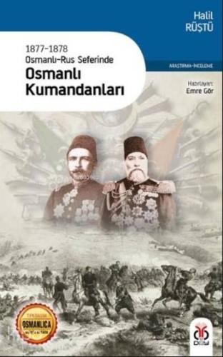 1877-1878 Osmanlı-Rus Seferinde Osmanlı Kumandanları