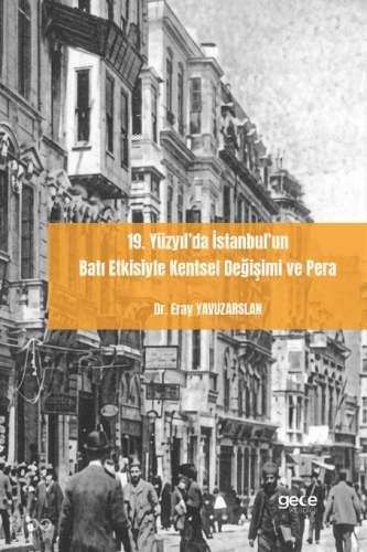 19. Yüzyıl’da İstanbul’un Batı Etkisiyle Kentsel Değişimi ve Pera | Er