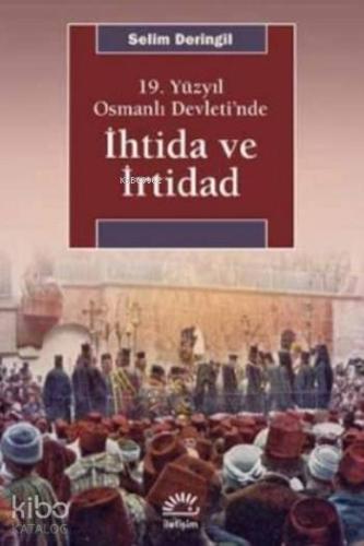 19.Yüzyıl Osmanlı Devleti'nde İhtida ve İrtidad | Selim Deringil | İle