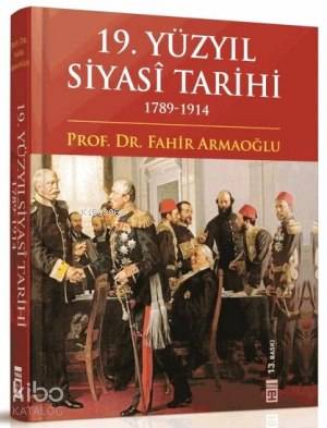 19. Yüzyıl Siyasî Tarihi 1789 - 1914 (Ciltli)