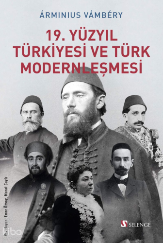 19. Yüzyıl Türkiyesi ve Türk Modernleşmesi | Arminius Vambery | Seleng