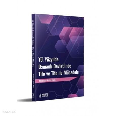 19. Yüzyılda Osmanlı Devleti'nde Tifo ve Tifo ile Mücadele