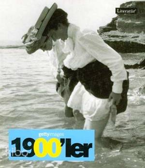 1900'ler - Fotoğraflarla 20. Yüzyılın Sosyal Tarihi; Getty Images