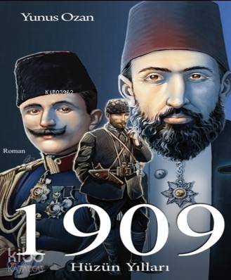 1909 Hüzün Yılları | Yunus Ozan | Gülbey Yayınları
