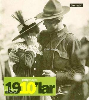 1910'lar - Fotoğraflarla 20. Yüzyılın Sosyal Tarihi; Getty Images