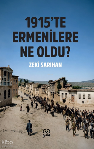 1915'te Ermenilere Ne Oldu?