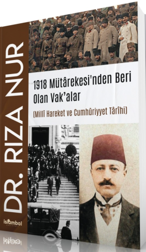 1918 Mütârekesi'nden Beri Olan Vak’alar;Mİllî Hareket ve Cumhûriyyet T