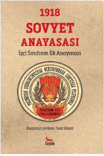 1918 Sovyet Anayasası; İşçi Sınıfının İlk Anayasası